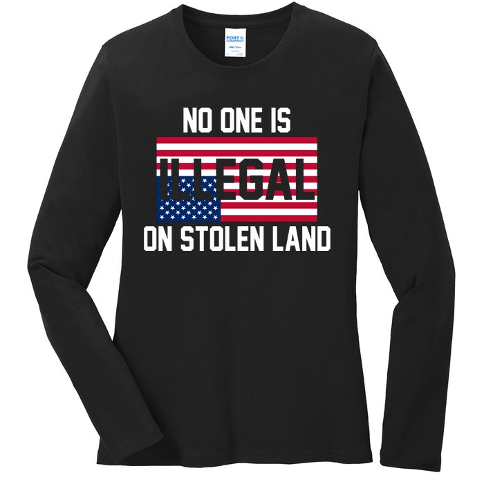 No One Is Illegal On Stolen Land Ladies Long Sleeve Shirt