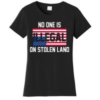 No One Is Illegal On Stolen Land Women's T-Shirt