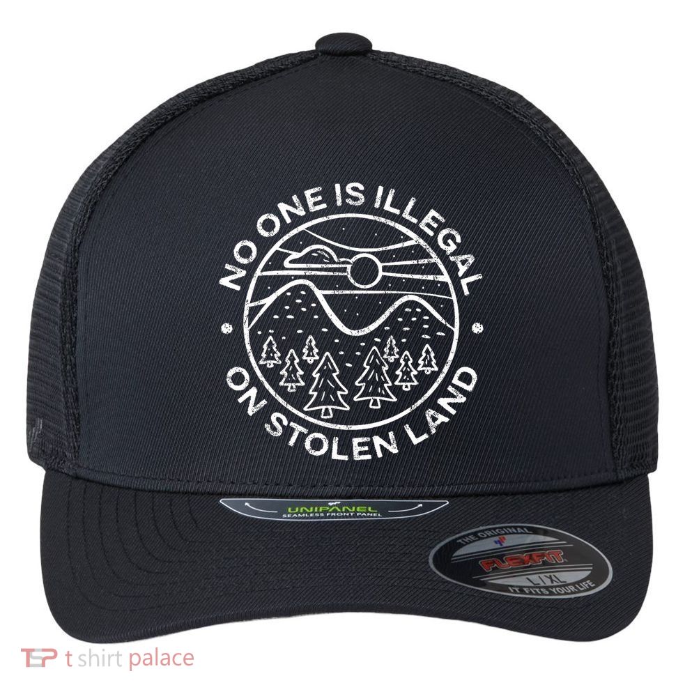 No one is illegal on stolen land Native Tribe Flexfit Unipanel Trucker Cap