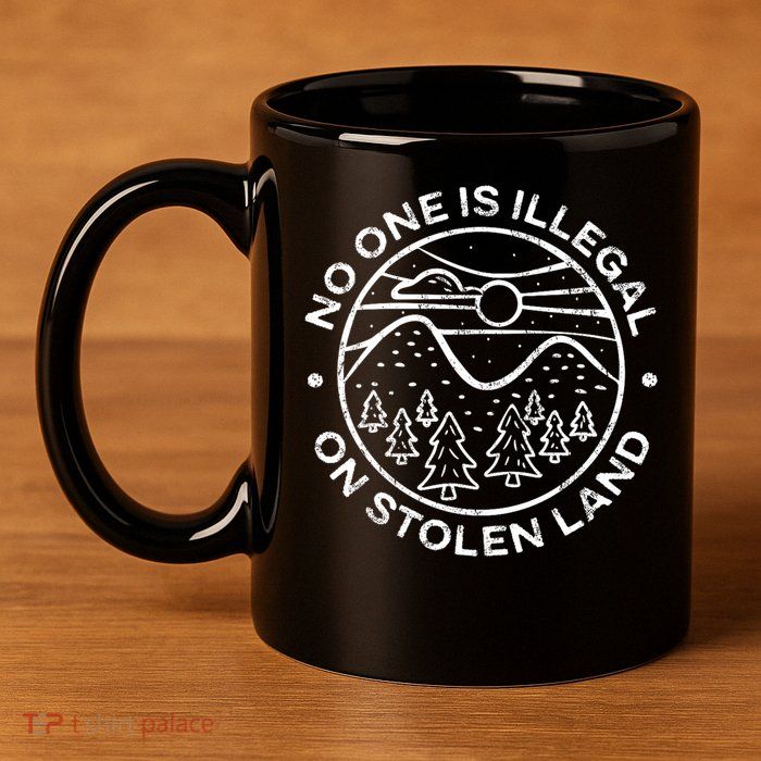 No one is illegal on stolen land Native Tribe 11oz C Handle Ceramic Mug