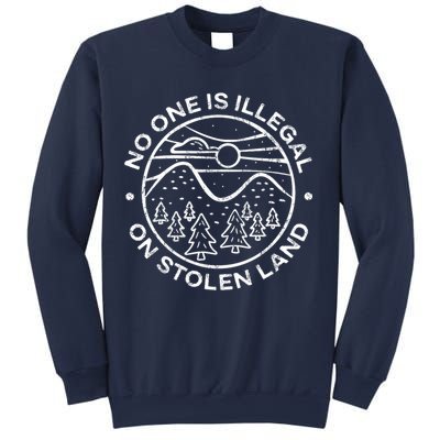 No one is illegal on stolen land Native Tribe Sweatshirt