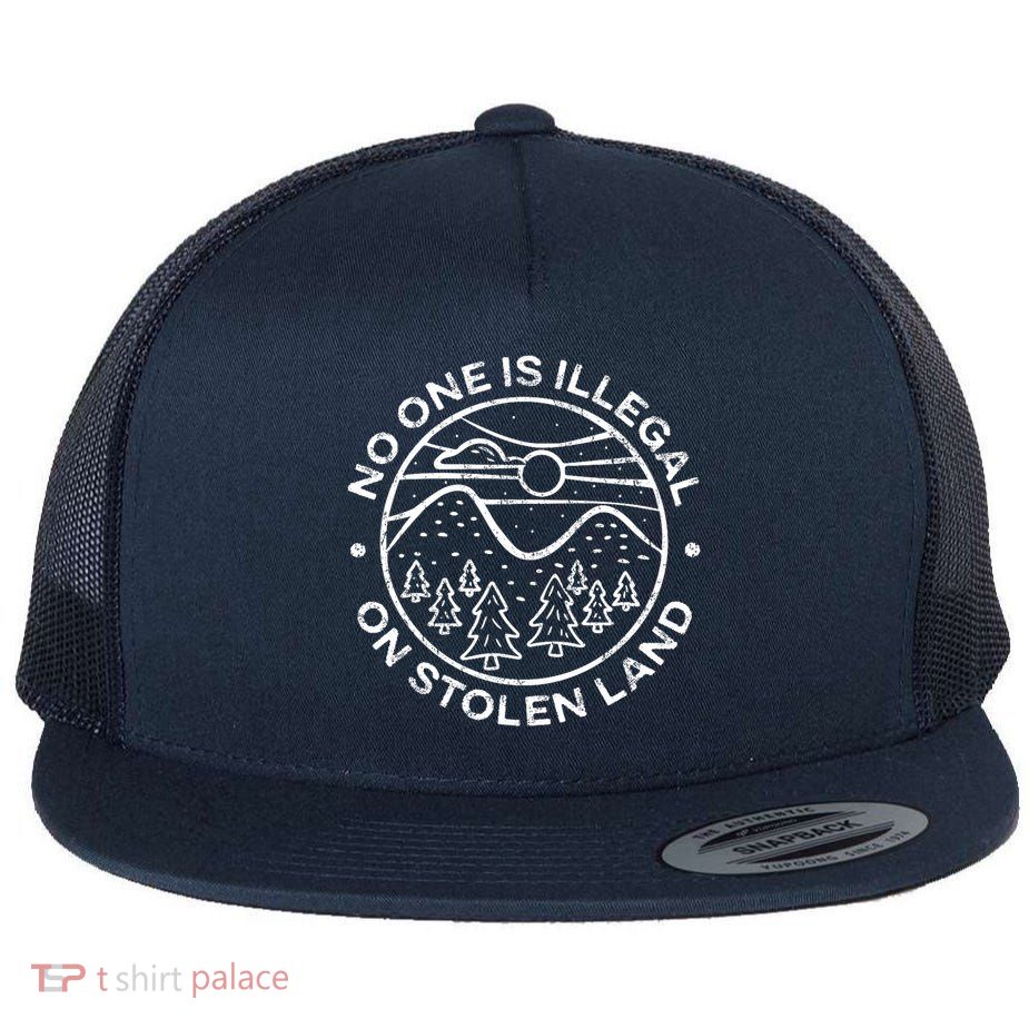 No one is illegal on stolen land Native Tribe Flatbill Hat