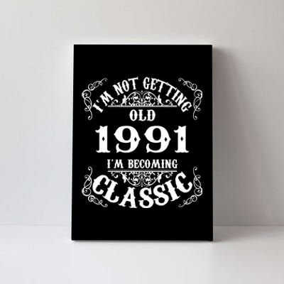 Not Old I Am Classic 1991 32nd Birthday Gift For 32 Year Old Canvas