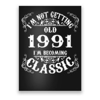 Not Old I Am Classic 1991 32nd Birthday Gift For 32 Year Old Poster