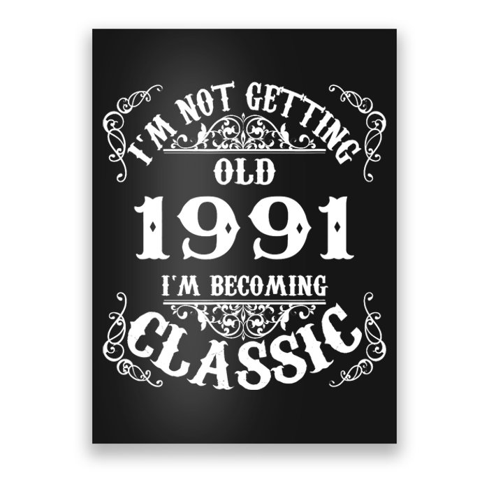 Not Old I Am Classic 1991 32nd Birthday Gift For 32 Year Old Poster