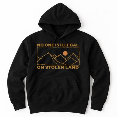 No One Is Illegal On Stolen Land Hoodie