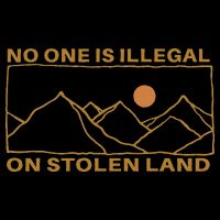 No One Is Illegal On Stolen Land Flat Bill Trucker Hat