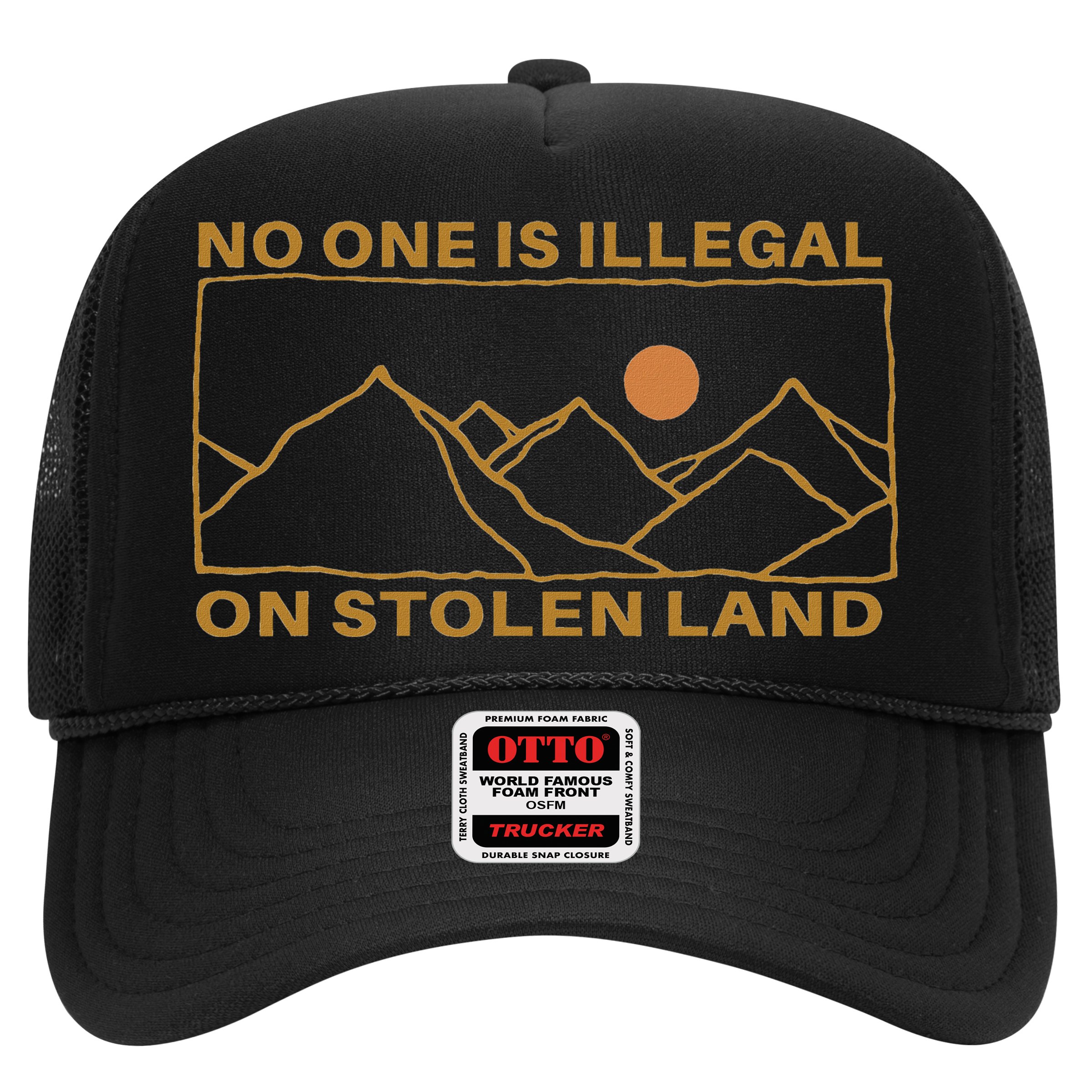 No One Is Illegal On Stolen Land Hat