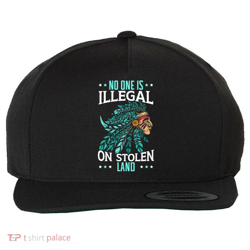 No One Is Illegal On Stolen Land Indigenous Native American Wool Snapback Cap