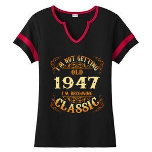 Not Old I Am Classic 1947 75th Birthday Gift For 75 Year Old Cool Gift Ladies Halftime Notch Neck Tee