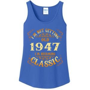 Not Old I Am Classic 1947 75th Birthday Gift For 75 Year Old Cool Gift Ladies Essential Tank