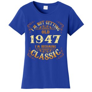 Not Old I Am Classic 1947 75th Birthday Gift For 75 Year Old Cool Gift Women's T-Shirt