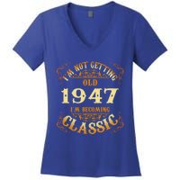 Not Old I Am Classic 1947 75th Birthday Gift For 75 Year Old Cool Gift Women's V-Neck T-Shirt