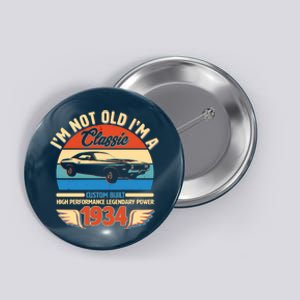 Not Old Im A Classic 1934 Car Lovers 90th Birthday Button