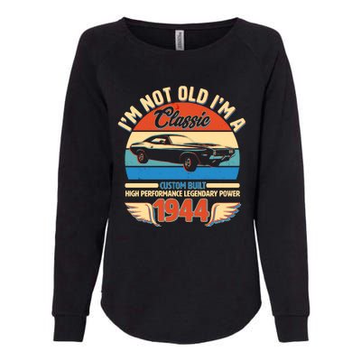 Not Old Im A Classic 1944 Car Lovers 80th Birthday Womens California Wash Sweatshirt