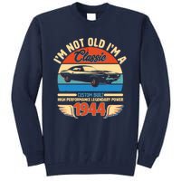 Not Old Im A Classic 1944 Car Lovers 80th Birthday Tall Sweatshirt