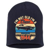 Not Old Im A Classic 1944 Car Lovers 80th Birthday Short Acrylic Beanie