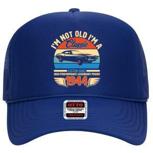 Not Old Im A Classic 1944 Car Lovers 80th Birthday High Crown Mesh Back Trucker Hat