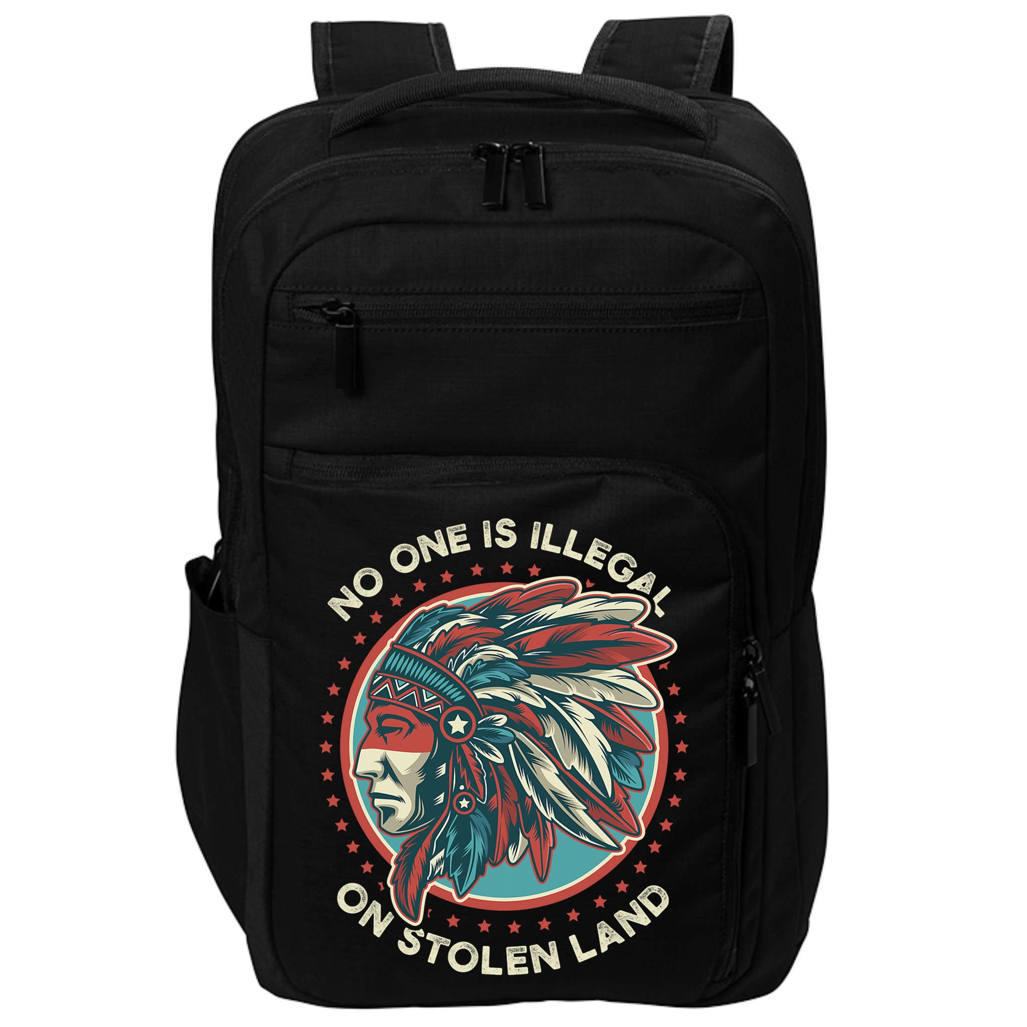 No One Is Illegal On Stolen Land Anti Trump Protest Impact Tech Backpack