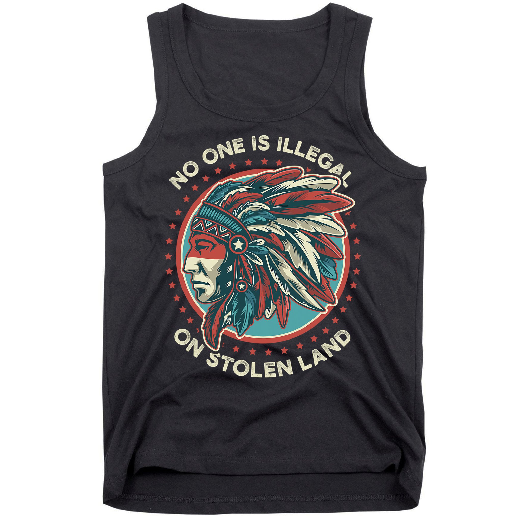 No One Is Illegal On Stolen Land Anti Trump Protest Tank Top