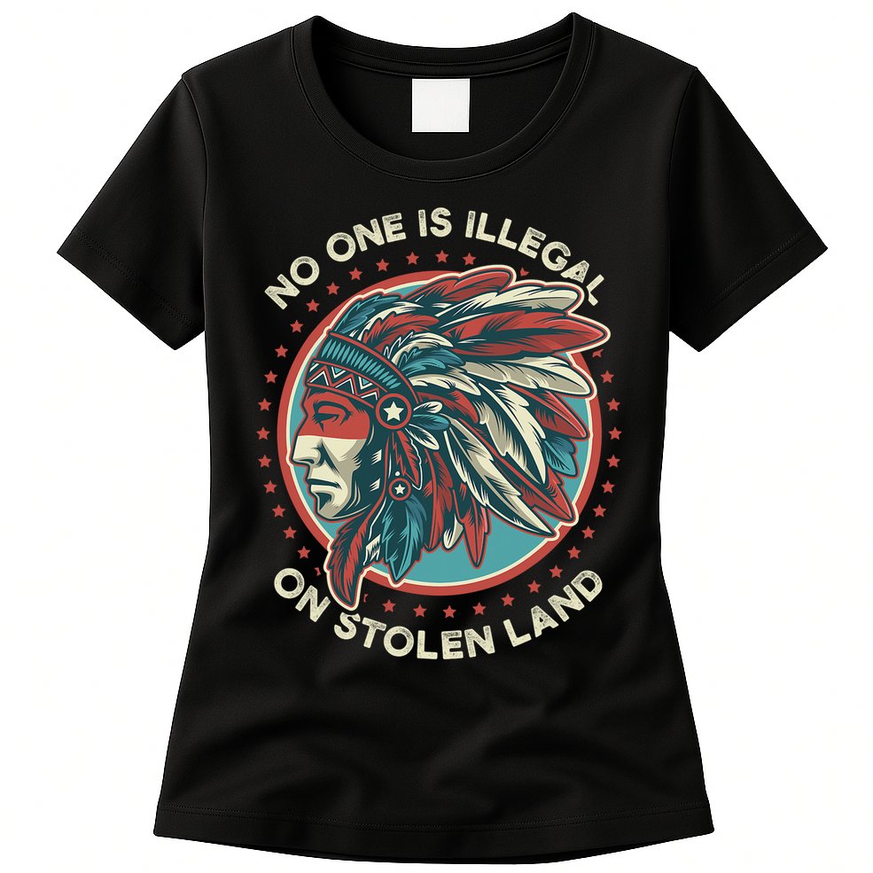 No One Is Illegal On Stolen Land Anti Trump Protest Womens T-Shirt