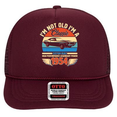 Not Old Im A Classic 1954 Car Lovers 70th Birthday High Crown Mesh Back Trucker Hat