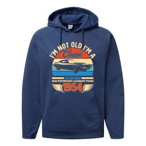 Not Old Im A Classic 1954 Car Lovers 70th Birthday Performance Fleece Hoodie