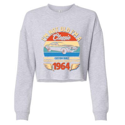 Not Old Im A Classic 1964 Car Lovers 60th Birthday Cropped Pullover Crew