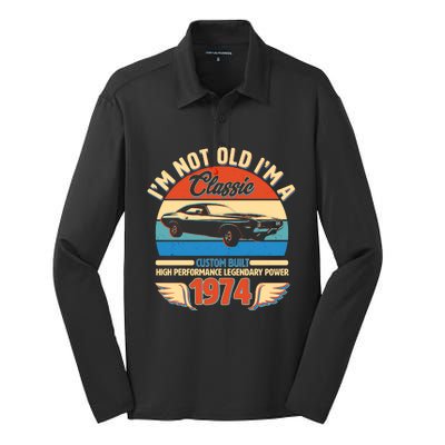 Not Old Im A Classic 1974 Car Lovers 50th Birthday Silk Touch Performance Long Sleeve Polo