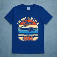 Not Old Im A Classic 1994 Car Lovers 30th Birthday T-Shirt