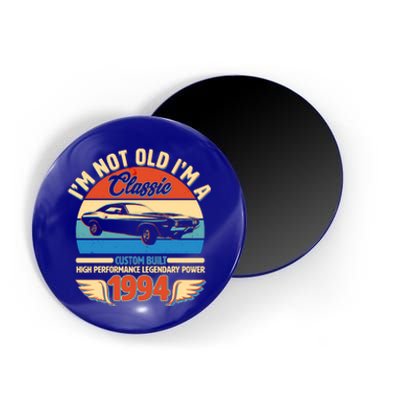 Not Old Im A Classic 1994 Car Lovers 30th Birthday Magnet