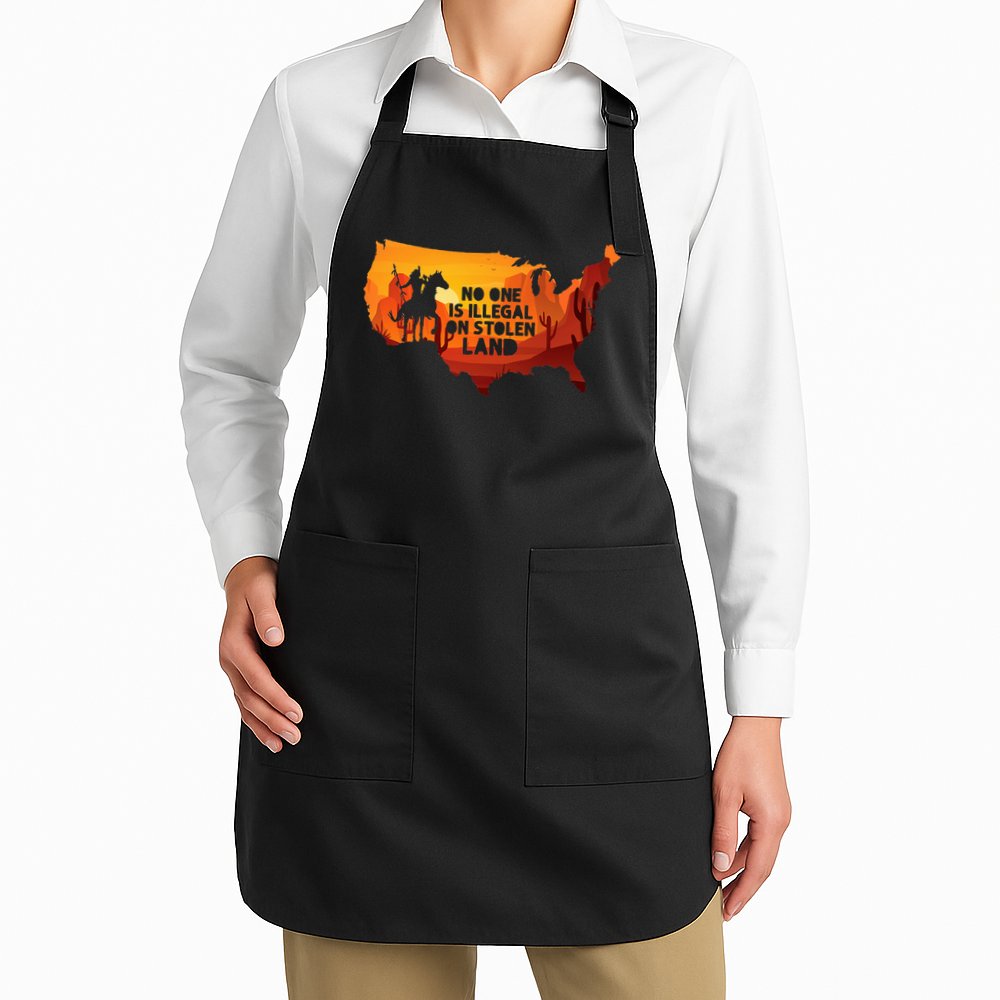 No One Is Illegal On Stolen Land Support Immigration Apron