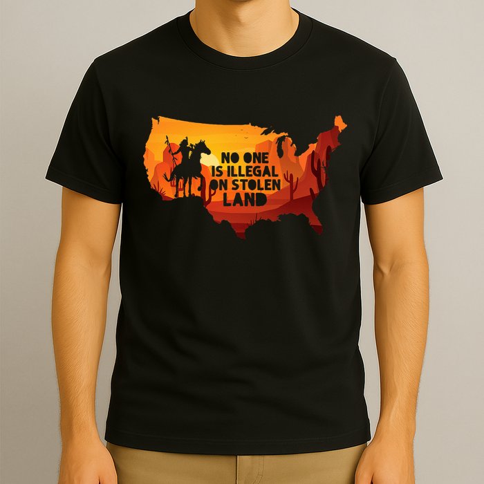 No One Is Illegal On Stolen Land Support Immigration T-Shirt