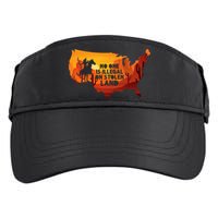 No One Is Illegal On Stolen Land Support Immigration Adult Drive Performance Visor