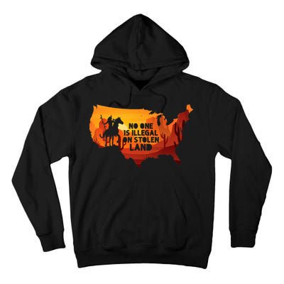 No One Is Illegal On Stolen Land Support Immigration Tall Hoodie
