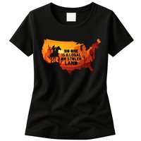 No One Is Illegal On Stolen Land Support Immigration Womens T-Shirt