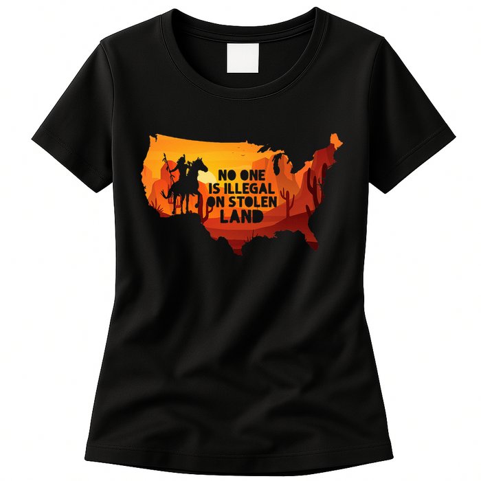 No One Is Illegal On Stolen Land Support Immigration Womens T-Shirt