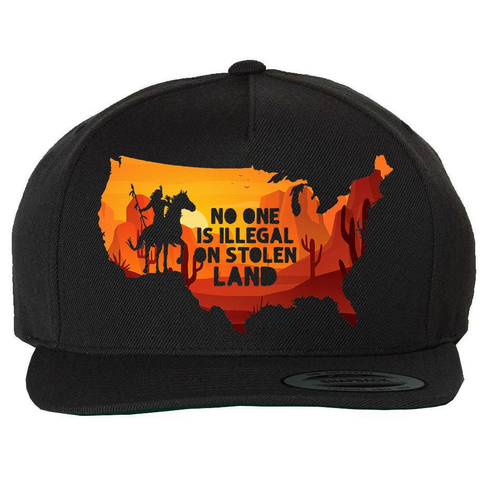 No One Is Illegal On Stolen Land Support Immigration Wool Snapback Cap