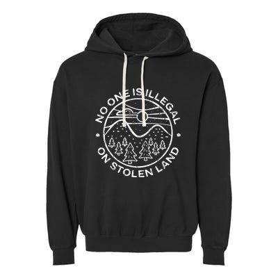 No One Is Illegal On Stolen Land Native Tribe Garment-Dyed Fleece Hoodie