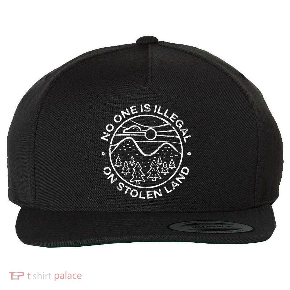 No One Is Illegal On Stolen Land Native Tribe Wool Snapback Cap
