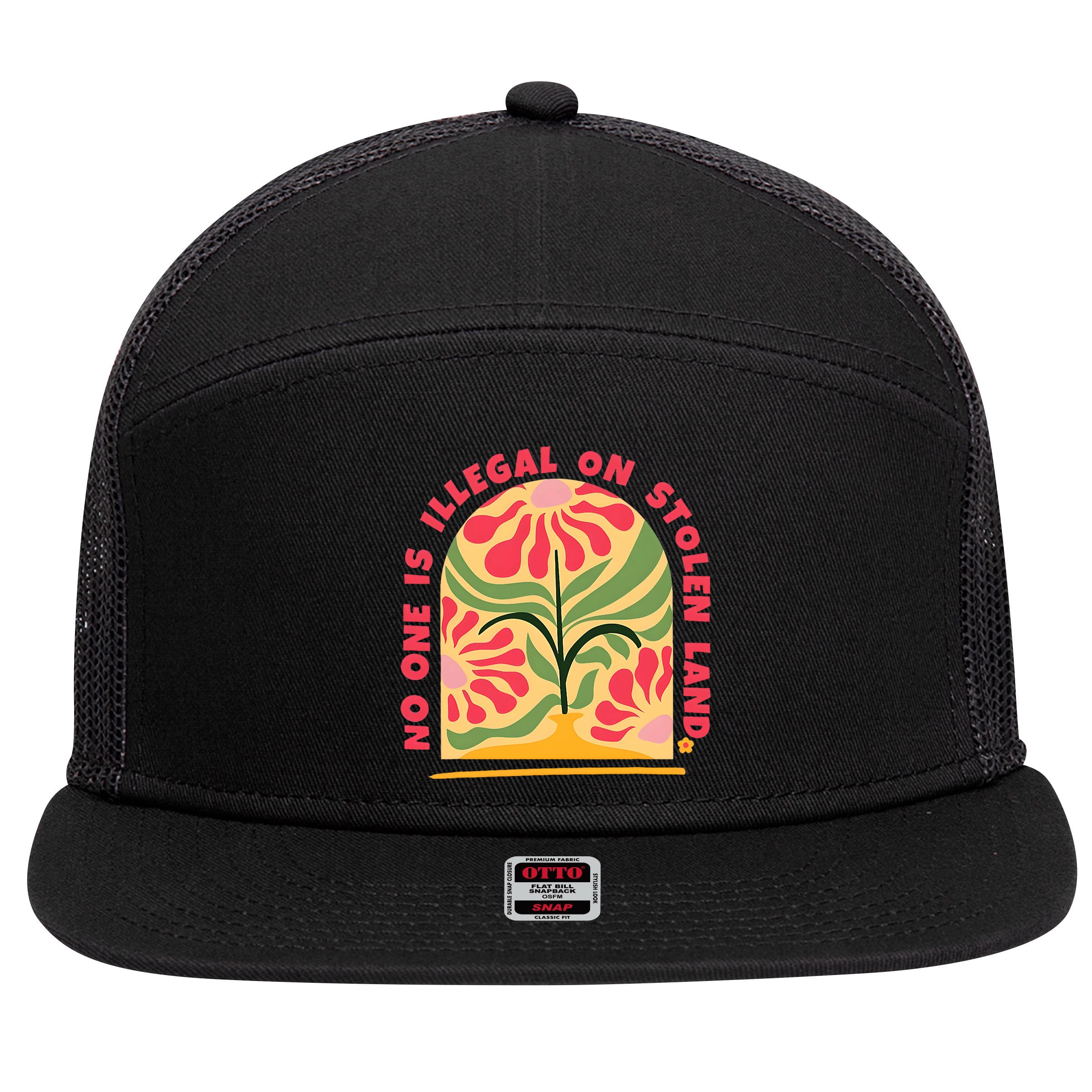 No One Is Illegal On Stolen Land Human Rights Immigration 7 Panel Mesh Trucker Snapback Hat