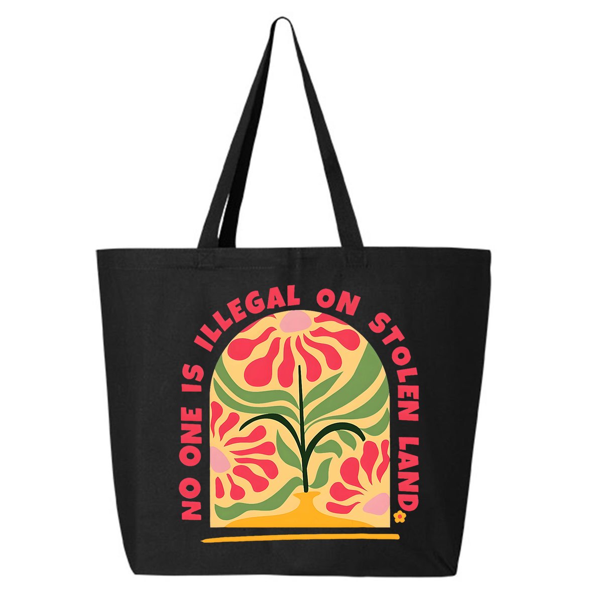 No One Is Illegal On Stolen Land Human Rights Immigration 25L Jumbo Tote