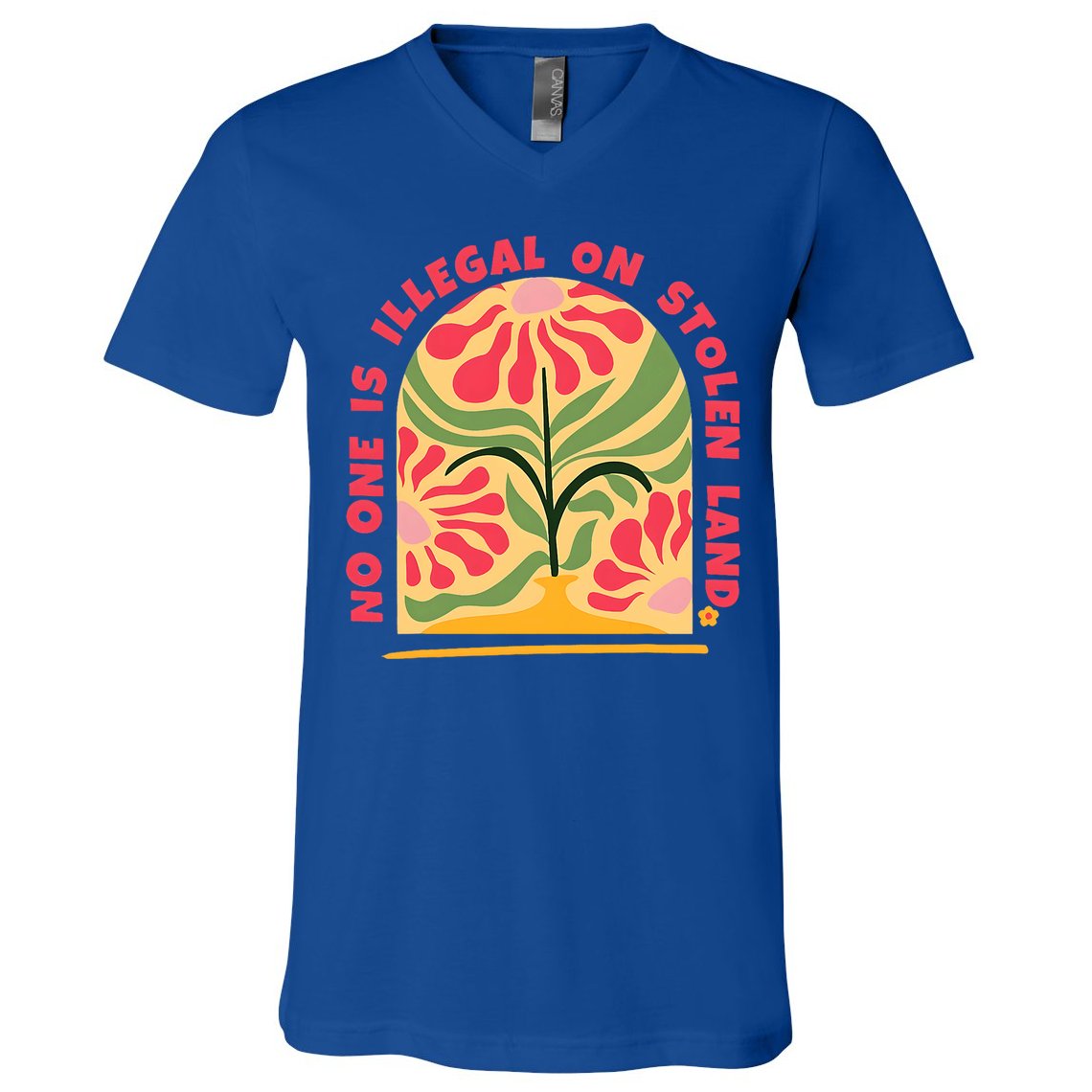 No One Is Illegal On Stolen Land Human Rights Immigration V-Neck T-Shirt