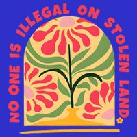 No One Is Illegal On Stolen Land Human Rights Immigration 16 in Basic Backpack