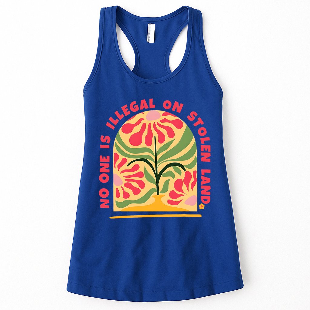 No One Is Illegal On Stolen Land Human Rights Immigration Womens Tank Top