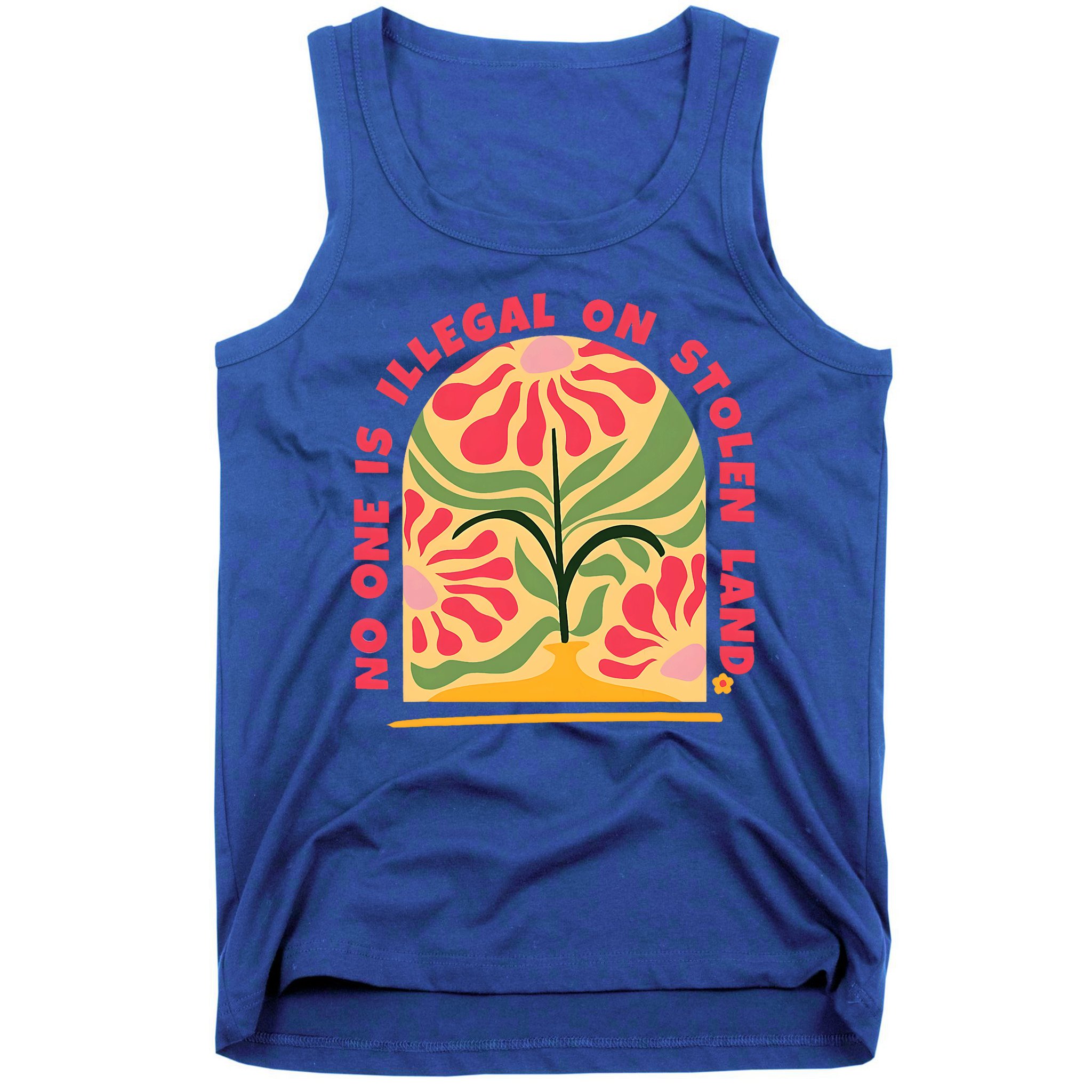 No One Is Illegal On Stolen Land Human Rights Immigration Tank Top