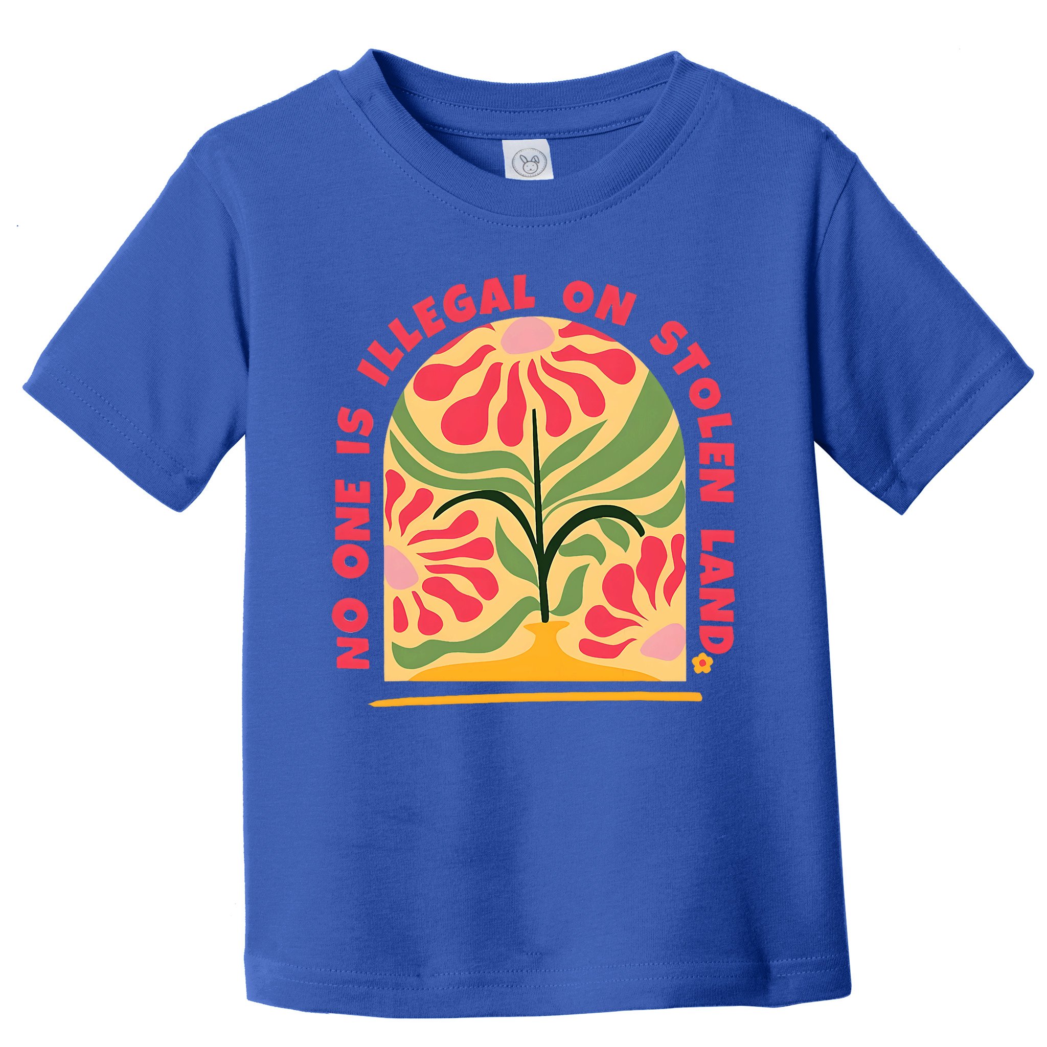 No One Is Illegal On Stolen Land Human Rights Immigration Toddler T-Shirt