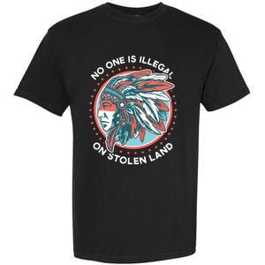 No One Is Illegal On Stolen Land Anti Trump Protest Garment-Dyed Heavyweight T-Shirt