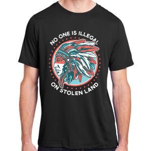 No One Is Illegal On Stolen Land Anti Trump Protest Adult ChromaSoft Performance T-Shirt