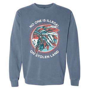 No One Is Illegal On Stolen Land Anti Trump Protest Garment-Dyed Sweatshirt